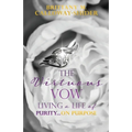 The Virtuous Vow: Living a Life of Purity...on Purpose
