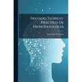 Tratado Teórico-Práctico De Frenopatología: Ó, Estudio De Las Enfermedades Mentales Fundado En La Clínica Y En La Fisiología De Los Centros Nerviosos