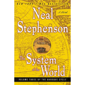 The System of the World: Volume Three of the Baroque Cycle