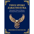 Thus Spoke Zarathustra: A Visionary Journey into the Soul, Power, and Eternal Return (Large Print Deluxe Hardcover Edition For Easy Reading)