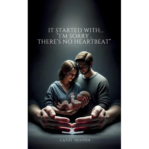 It started with......"I'm sorry, there's no heartbeat"