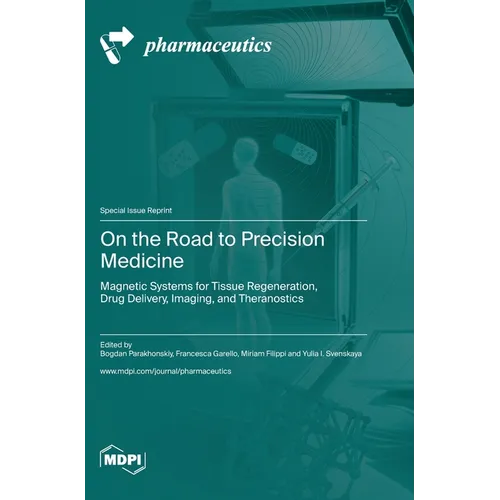 On the Road to Precision Medicine: Magnetic Systems for Tissue Regeneration, Drug Delivery, Imaging, and Theranostics