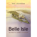 Belle Isle: Detroit's Game Changer