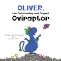 Oliver, the Outstanding and Original Oviraptor: A Roaring Adventure in Seeing the World Differently with Glasses
