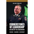 Cornerstones of Leadership: On and Off the Fireground: Training - Teamwork - Mentorship: On and Off the Fireground: Training - Teamwork - Mentorship
