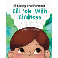 Kill 'em With Kindness: A Children's Leadership Series