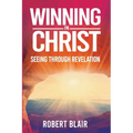 Winning in Christ: Seeing Through Revelation