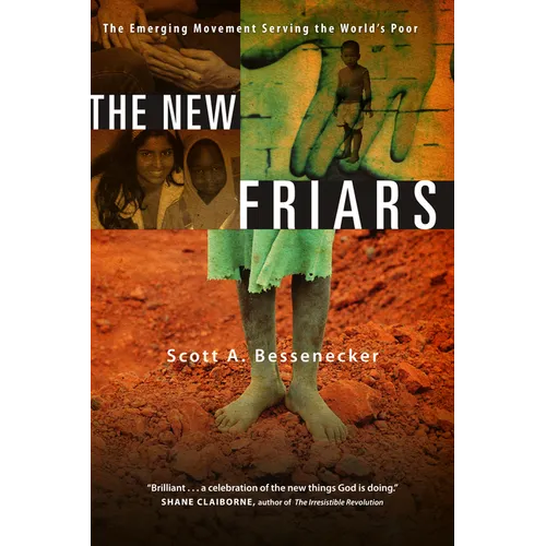 The New Friars: The Emerging Movement Serving the World's Poor