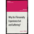 Why Do I Personally Experience Evil and Suffering?