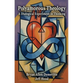 Polyamorous Theology: A Dialogical Experiment in Thinking