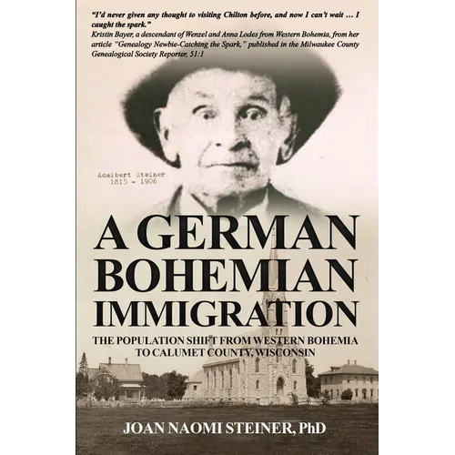 A German Bohemian Immigration: The Population Shift from Western Bohemia to Calumet County, Wisconsin