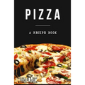 Pizza: A cookbook filled with recipes perfect bread, sauce and toppings: A cookbook full of delicious pizza recipes
