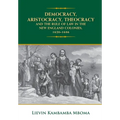 Democracy, Aristocracy, Theocracy and the Rule of Law in the New England Colonies, 1620-1686