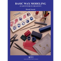 Basic Wax Modeling: An Adventure in Creativity for Jewelry Makers