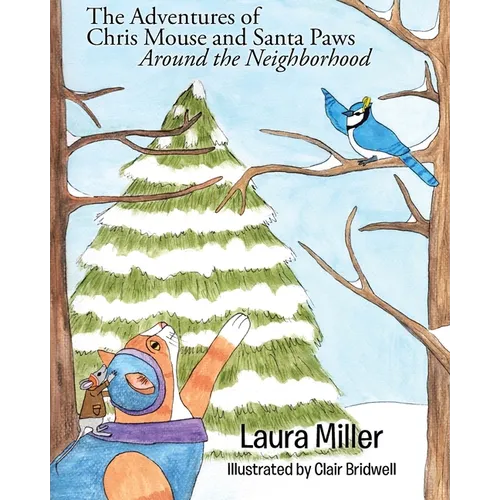 The Adventures of Chris Mouse and Santa Paws: Around the Neighborhood