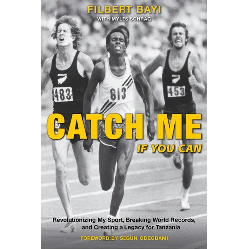 Catch Me If You Can: Revolutionizing My Sport, Breaking World Records, and Creating a Legacy for Tanzania