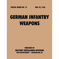 German Infantry Weapons (Special Series, no. 14)