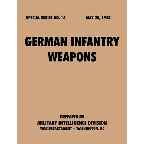 German Infantry Weapons (Special Series, no. 14)