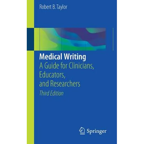 Medical Writing: A Guide for Clinicians, Educators, and Researchers
