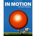 In Motion: Art and Football