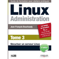 Linux Administration Tome 3: Sécuriser un serveur Linux