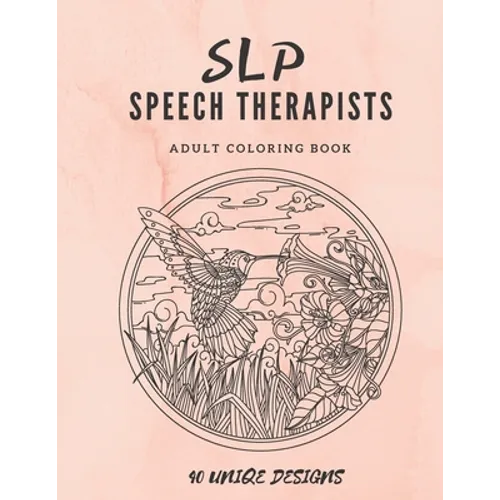 SLP Speech Therapists Adult Coloring Book: SLP therapy gift Adult Cursing Coloring Book For Speech Therapist or Speech Language Pathologist!