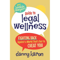 Your Lovable Lawyer's Guide to Legal Wellness: Fighting Back Against a World That's Out to Cheat You