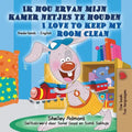 Ik hou ervan mijn kamer netjes te houden - I Love to Keep My Room Clean: Dutch English Bilingual Edition