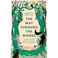 The Way Through the Woods: The Green Witch's Guide to Navigating Life's Ups and Downs