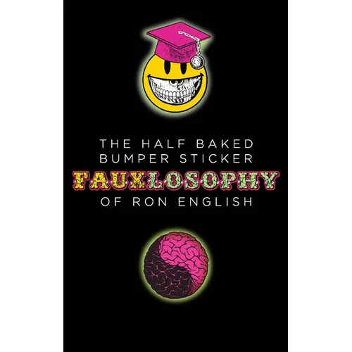 The Half-Baked Bumper Sticker Fauxlosophy of Ron English: A Sticker Book