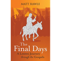The Final Days: A Lenten Journey Through the Gospels