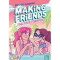 Making Friends: Together Forever: A Graphic Novel (Making Friends #4)