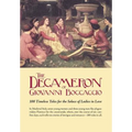 The Decameron of Giovanni Boccaccio: 100 Timeless Tales for the Solace of Ladies in Love
