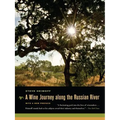 A Wine Journey Along the Russian River, with a New Preface