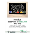 30 años del deporte en Andalucia (1982-2012)