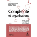 Complexité et organisations: Faire face aux défis de demain