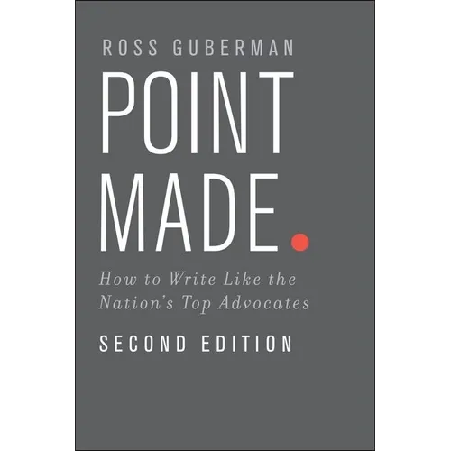 Point Made: How to Write Like the Nation's Top Advocates
