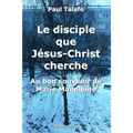 Le disciple que Jesus-Christ cherche - Au bon souvenir de Marie Madeleine