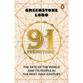 91 Predictions: The Fate of the World and Its People in the Next Half Century