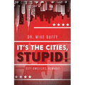 It's The Cities, Stupid!