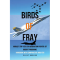 Birds of Fray - World's Top 4.5 & 5th Gen Fighter Jet Aircraft Programs