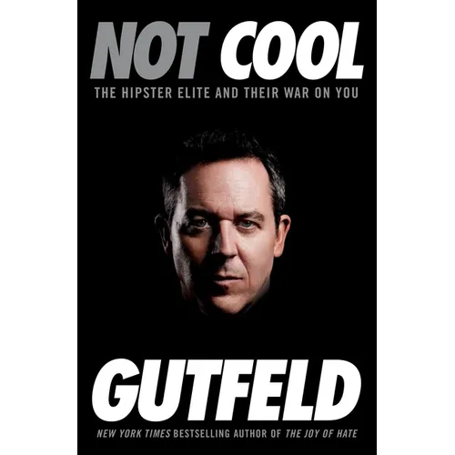 Not Cool: The Hipster Elite and Their War on You