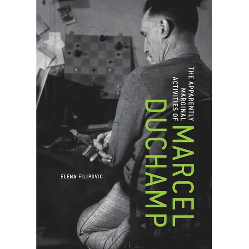 The Apparently Marginal Activities of Marcel Duchamp