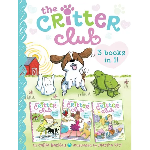 Critter Club 3 Books in 1!: Amy and the Missing Puppy; All about Ellie; Liz Learns a Lesson