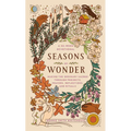 Seasons of Wonder: Making the Ordinary Sacred Through Projects, Prayers, Reflections, and Rituals: A 52-Week Devotional