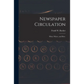 Newspaper Circulation: What, Where, and How.