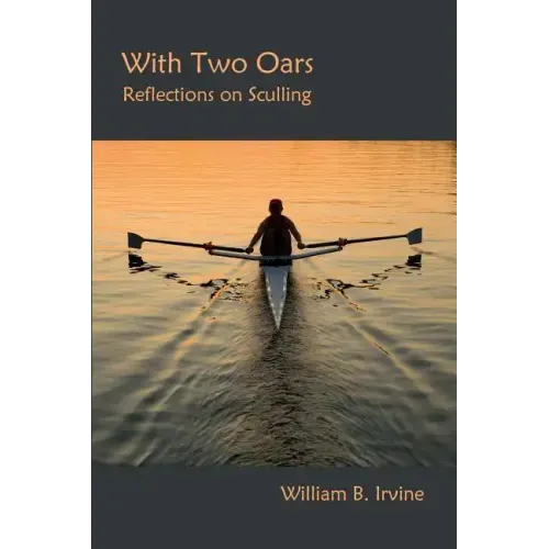 With Two Oars: Reflections on Sculling