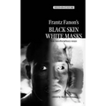 Frantz Fanon's 'Black Skin, White Masks': New Interdisciplinary Essays