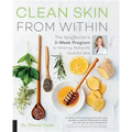 Clean Skin from Within: The Spa Doctor's Two-Week Program to Glowing, Naturally Youthful Skin