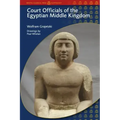 Court Officials of the Egyptian Middle Kingdom